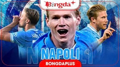 Nhận định Napoli Serie A mùa giải mới 2026/27: Kẻ thách thức ngai vàng